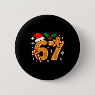 6 7 Meme Christmas Shirt 67 Six Seven Cookies Ging 6 Cm Round Badge