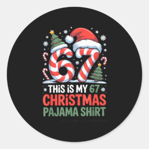 6-7 Meme Gen Alpha This Is My 67 Christmas Pajama Classic Round Sticker