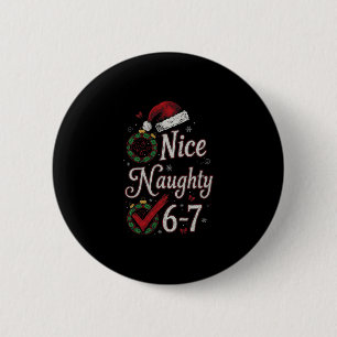 6-7 Meme Nice Naughty 67 Christmas Brain Rot Funny 6 Cm Round Badge
