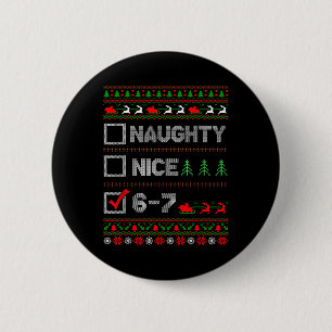 6-7 Meme Nice Naughty 67 Christmas Brain Rot Funny 6 Cm Round Badge