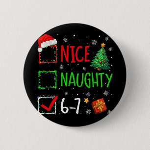 6-7 Meme Nice Naughty 67 Christmas Brain Rot Funny 6 Cm Round Badge