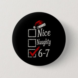6-7 Meme Nice Naughty 67 Christmas Brain Rot Funny 6 Cm Round Badge