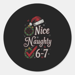 6-7 Meme Nice Naughty 67 Christmas Brain Rot Funny Classic Round Sticker