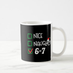 6-7 Meme Nice Naughty 67 Christmas Brain Rot Funny Coffee Mug