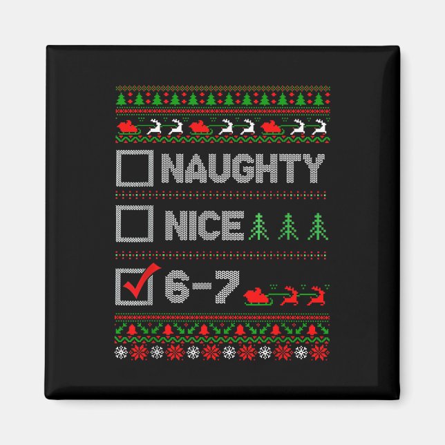 6-7 Meme Nice Naughty 67 Christmas Brain Rot Funny Magnet (Front)