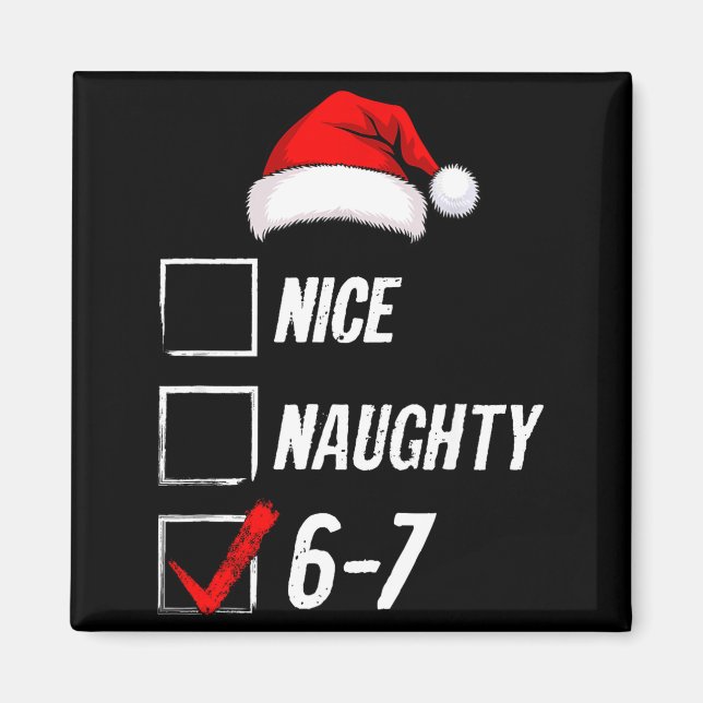 6-7 Meme Nice Naughty 67 Christmas Brain Rot Funny Magnet (Front)