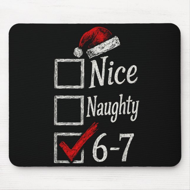 6-7 Meme Nice Naughty 67 Christmas Brain Rot Funny Mouse Pad (Front)
