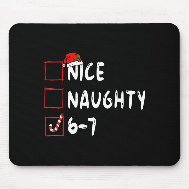 6-7 Meme Nice Naughty 67 Christmas Brain Rot Funny Mouse Pad (Front)