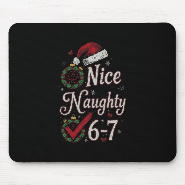 6-7 Meme Nice Naughty 67 Christmas Brain Rot Funny Mouse Pad (Front)