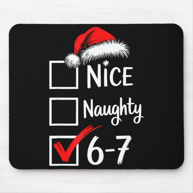 6-7 Meme Nice Naughty 67 Christmas Brain Rot Funny Mouse Pad (Front)