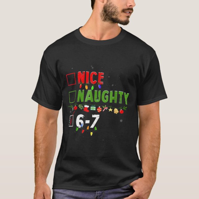 6-7 Meme Nice Naughty 67 Christmas Brain Rot Funny T-Shirt (Front)