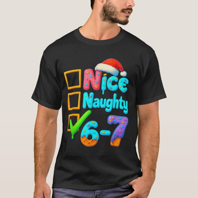 6-7 Meme Nice Naughty 67 Christmas Brain Rot Funny T-Shirt (Front)