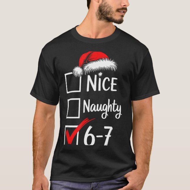 6-7 Meme Nice Naughty 67 Christmas Brain Rot Funny T-Shirt (Front)