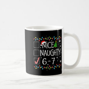 6-7 Meme Nice Naughty 67 Christmas Coffee Mug