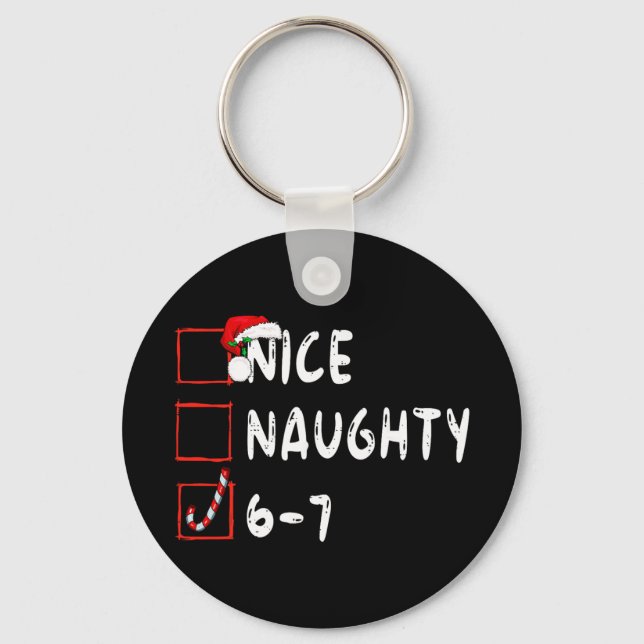 6-7 Meme Nice Naughty 67 Christmas Funny Graphic  Key Ring (Front)