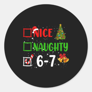 6-7 Meme Nice Naughty 67 Christmas Funny Xmas Kids Classic Round Sticker