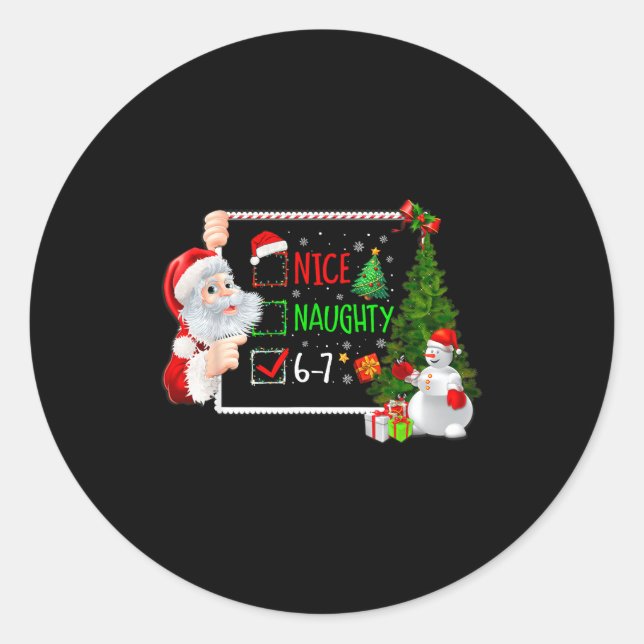 6-7 Meme Nice Naughty 67 Christmas Santa Says  Classic Round Sticker (Front)