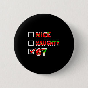 6-7 Meme Nice Naughty 67 Funny Christmas List Six  6 Cm Round Badge
