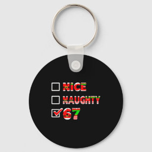6-7 Meme Nice Naughty 67 Funny Christmas List Six  Key Ring