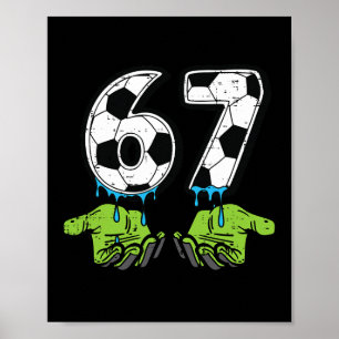 6 7 Meme Soccer Drip Funny 67 Six Seven Kids Boys Poster