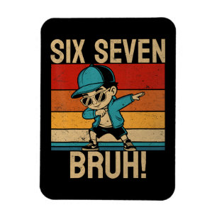6 7 Numbers Dabbing Six Seven Bruh Magnet
