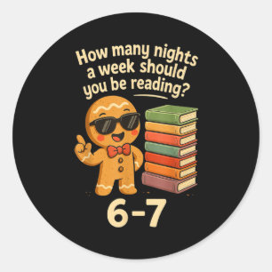 6 7 Reading Nights Gingerbread Cookie Funny Teache Classic Round Sticker