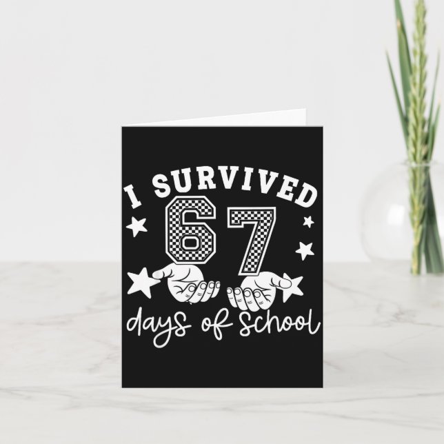 6 7 Six Seven I Survived 100 Days Of School Studen Card (Front)