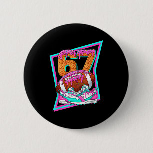 6 7 Six Seven Meme American Football Drip Number 6 6 Cm Round Badge