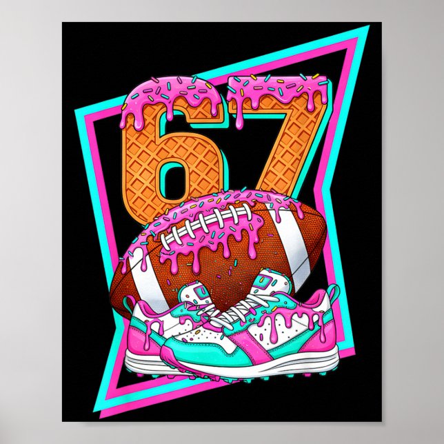 6 7 Six Seven Meme American Football Drip Number 6 Poster (Front)