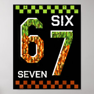 6 7 six seven pixel gaming funny meme 67 boys kids poster