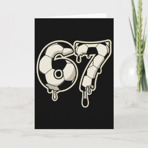 6 7 Soccer Ll Drip Graphic Six Seven Meme Card
