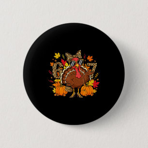 6 7 Thanksgiving Funny Leopard Bow Turkey Six Seve 6 Cm Round Badge