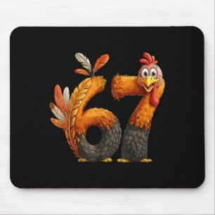 6 7 Thanksgiving Funny Turkey Thanksgiving 67 Men Mouse Pad