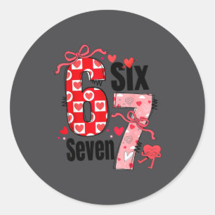 6 7 Valentine Six Seven Meme Coquette Bow Hearts  Classic Round Sticker