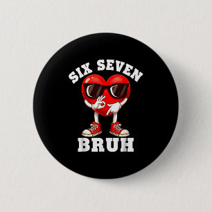 6 7 Valentines Day Shirt Men Boys Funny Heart Meme Cm Round Badge