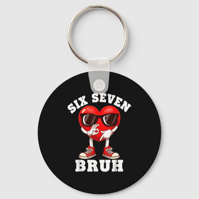 6 7 Valentines Day Shirt Men Boys Funny Heart Meme Key Ring (Front)