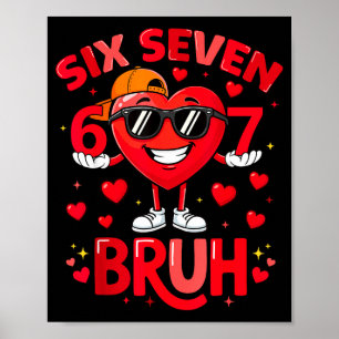 6 7 Valentines Day Shirt Men Boys Funny Heart Meme Poster