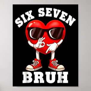 6 7 Valentines Day Shirt Men Boys Funny Heart Meme Poster