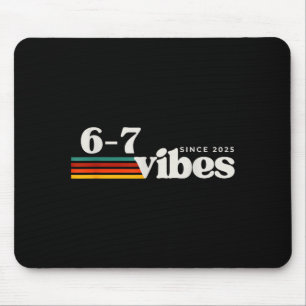 6 7 Vibes 2025 67 Meme Trendy Retro Funny Saying Mouse Pad