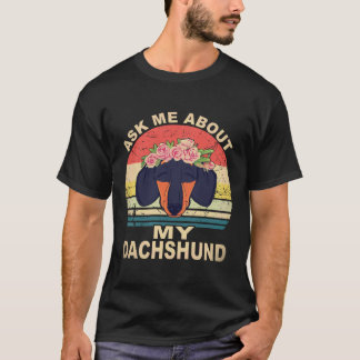 6 Ask Me About My Dachshund Vintage T-Shirt
