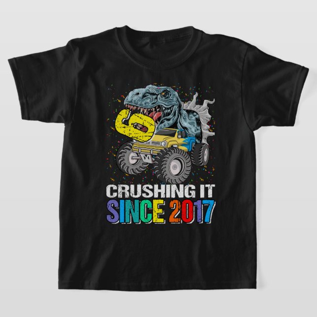 6 Crushing It Since 2017 Monster Truck Dinosaur 6t T-Shirt (Laydown)
