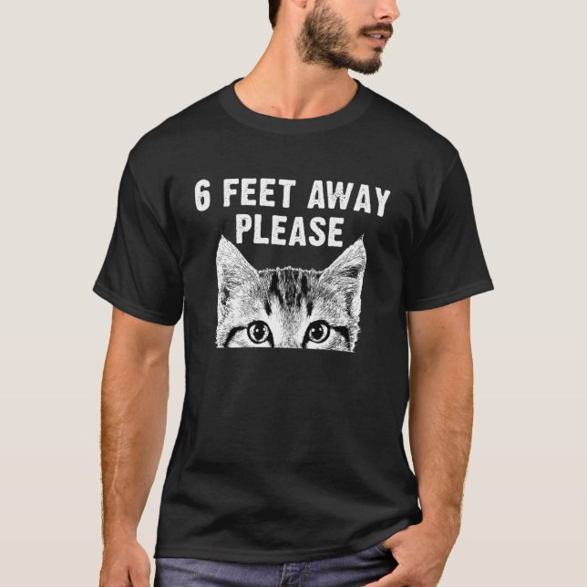 6 Feet Away Please Cat Face T-Shirt (Front)