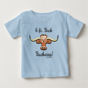 6 Ft. Back Buckaroo, Longhorn Steer Baby T-Shirt