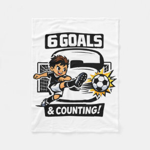 6 Goals And Counting Soccer Birthday For 6-year-ol Fleece Blanket