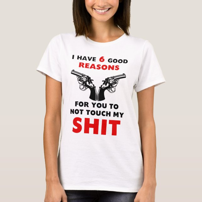 6 Good Reasons T-Shirt (Front)