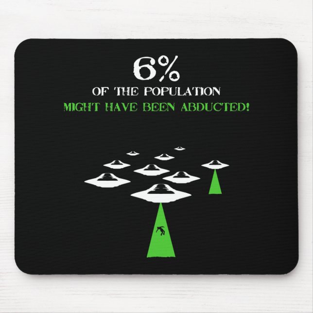 6% have been abducted mouse pad (Front)
