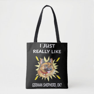 6 I Just Really Like German Shepherd OK Tote Bag