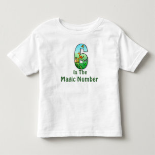 6 is the Magic number Toddlers T-shirt