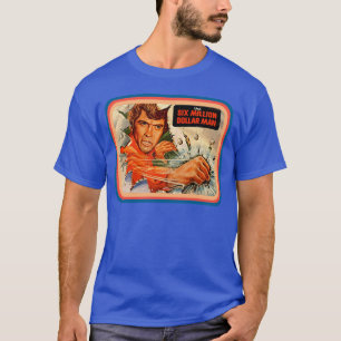 6 million dollar man funny T-Shirt