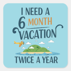 6-Month Vacation Square Sticker